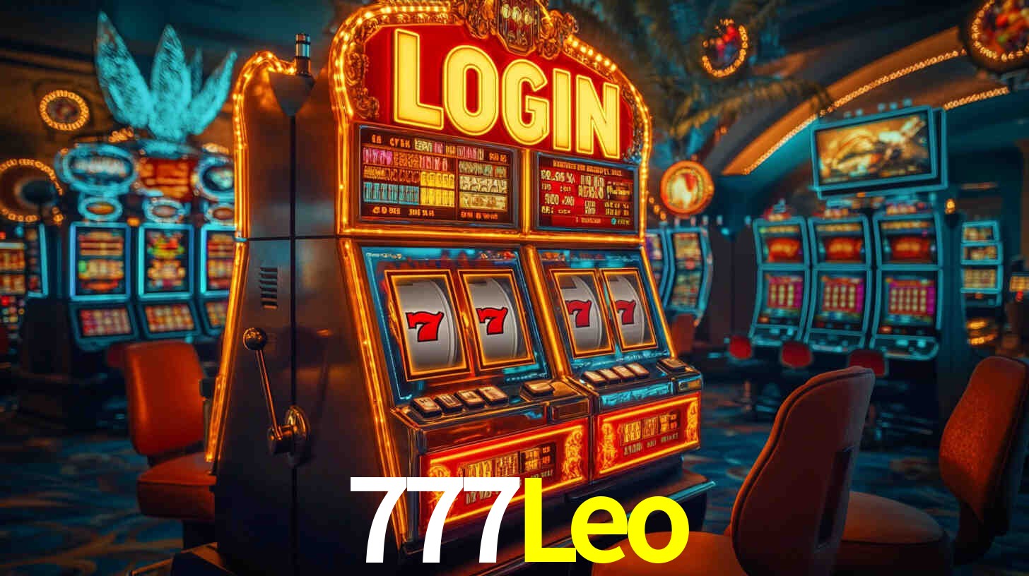 Explore as vantagens do 777Leo: serviço profissional e confiabilidade